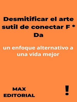 cover image of Desmitificar el arte sutil de conectar F * Da